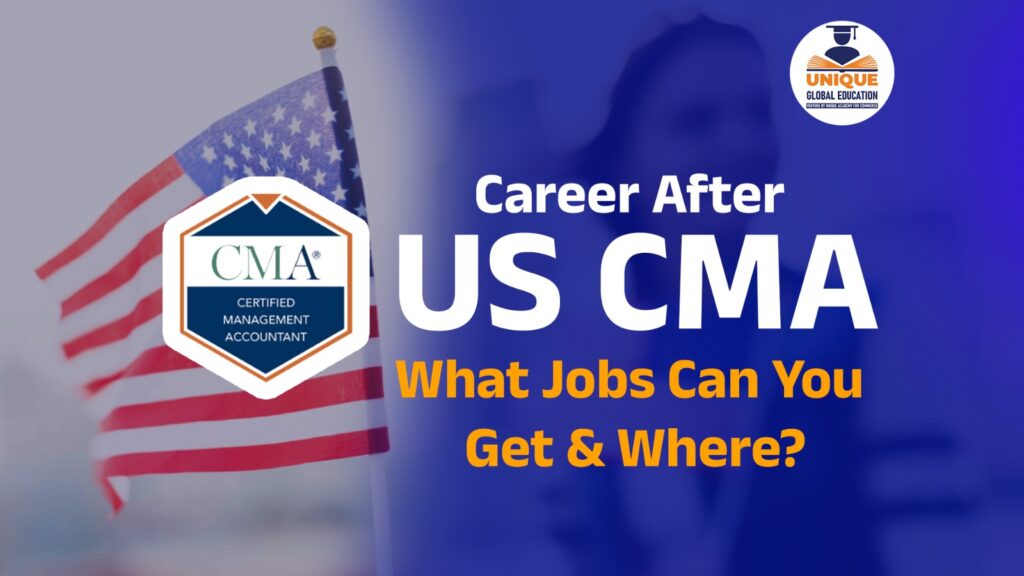 Career After US CMA – What Jobs Can You Get and Where?