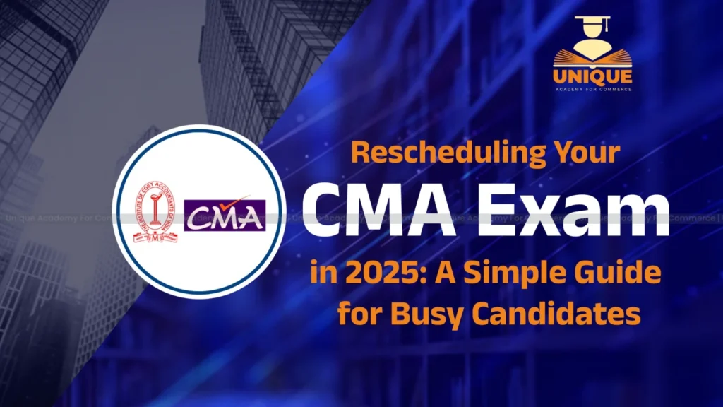 Rescheduling Your CMA Exam in 2025
