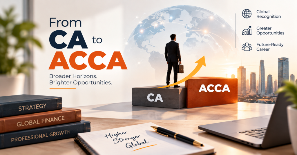 ACCA After CA career pathway showing global recognition, greater opportunities and professional growth